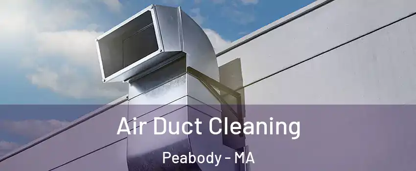  Air Duct Cleaning Peabody - MA