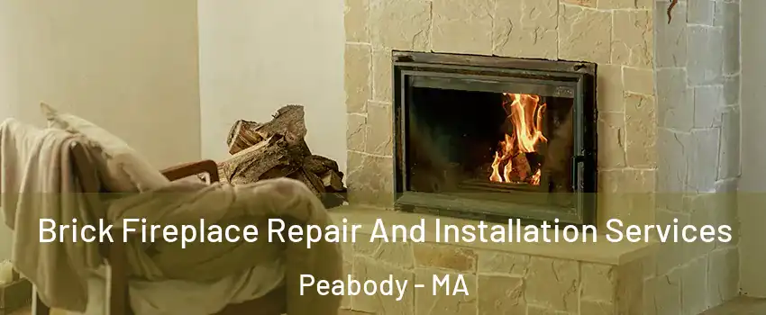  Brick Fireplace Repair And Installation Services Peabody - MA
