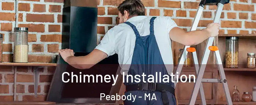  Chimney Installation Peabody - MA