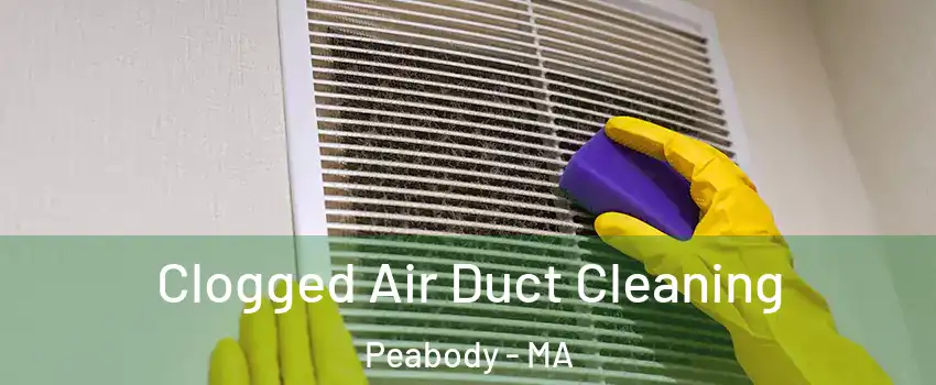 Clogged Air Duct Cleaning Peabody - MA