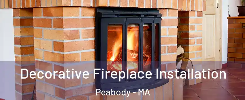  Decorative Fireplace Installation Peabody - MA