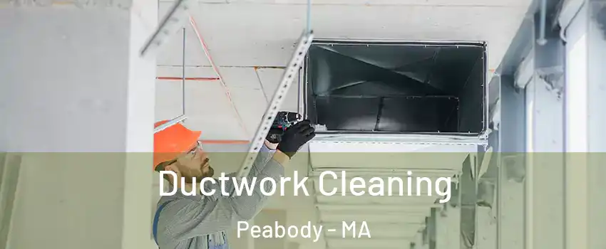  Ductwork Cleaning Peabody - MA