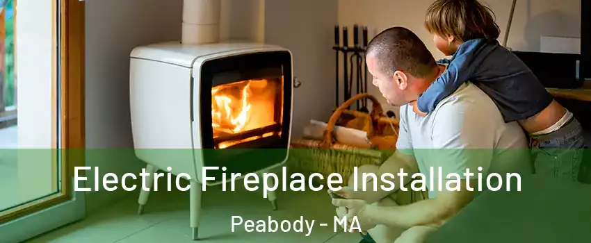  Electric Fireplace Installation Peabody - MA