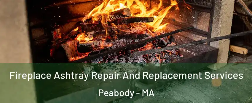  Fireplace Ashtray Repair And Replacement Services Peabody - MA