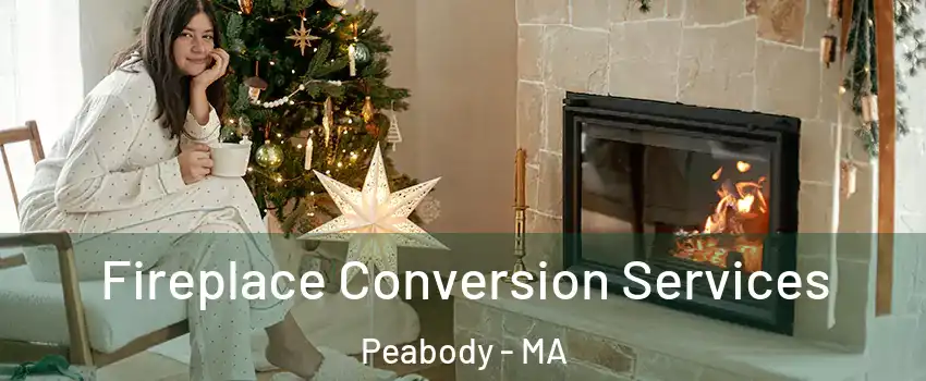  Fireplace Conversion Services Peabody - MA
