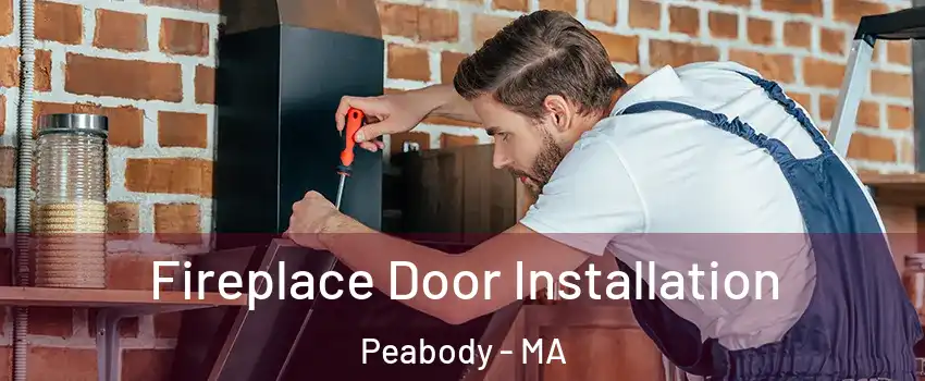  Fireplace Door Installation Peabody - MA