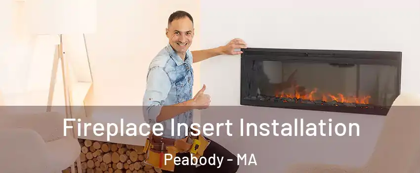  Fireplace Insert Installation Peabody - MA