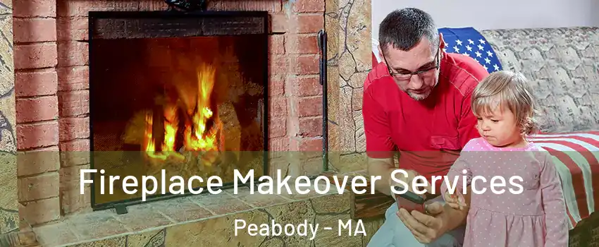  Fireplace Makeover Services Peabody - MA