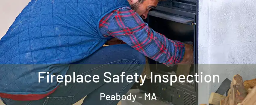  Fireplace Safety Inspection Peabody - MA