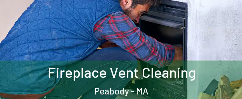  Fireplace Vent Cleaning Peabody - MA