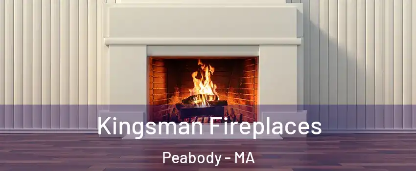  Kingsman Fireplaces Peabody - MA