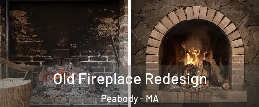  Old Fireplace Redesign Peabody - MA