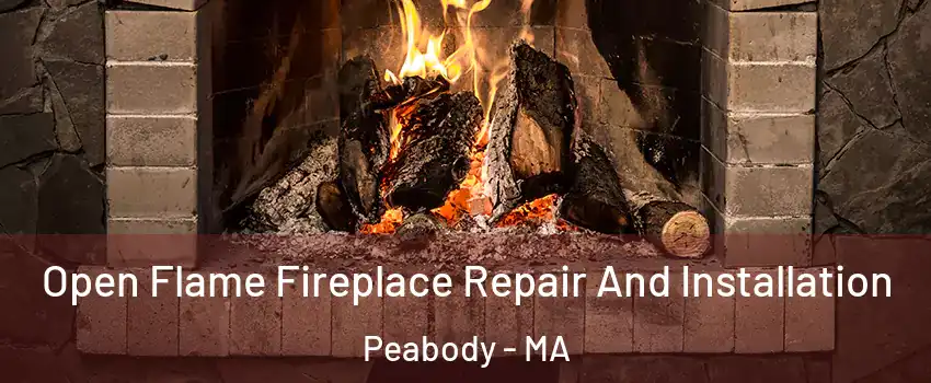  Open Flame Fireplace Repair And Installation Peabody - MA