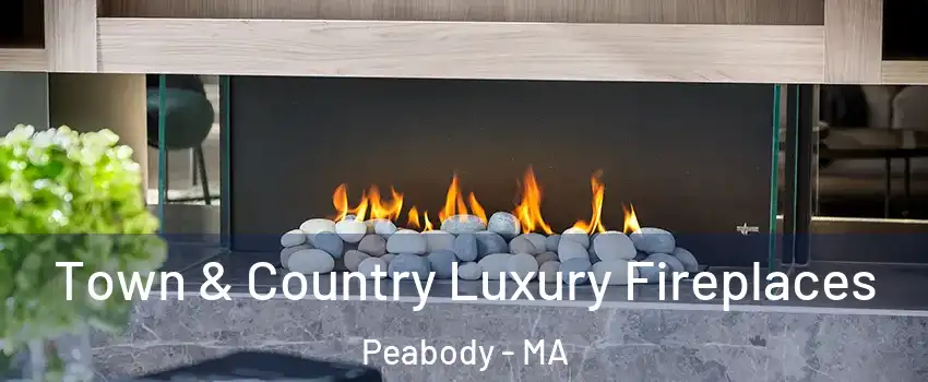  Town & Country Luxury Fireplaces Peabody - MA