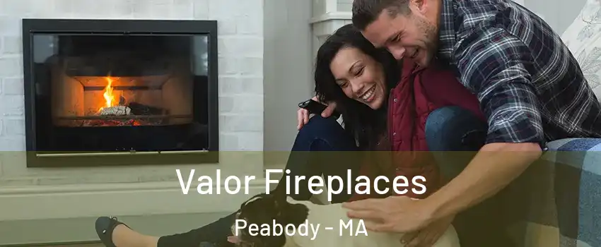  Valor Fireplaces Peabody - MA
