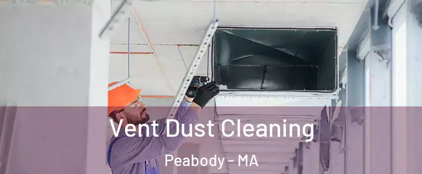  Vent Dust Cleaning Peabody - MA