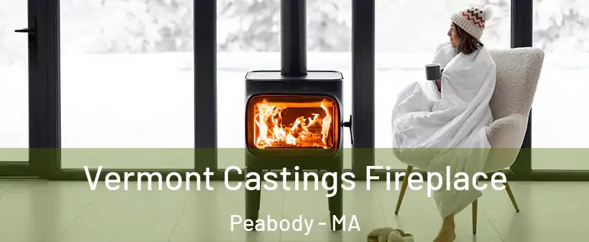  Vermont Castings Fireplace Peabody - MA