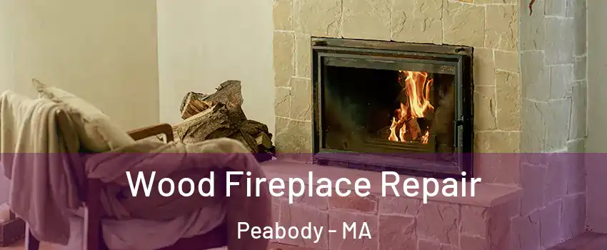  Wood Fireplace Repair Peabody - MA