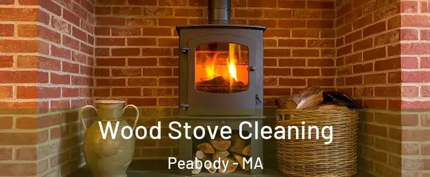  Wood Stove Cleaning Peabody - MA