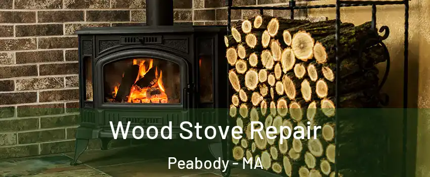  Wood Stove Repair Peabody - MA